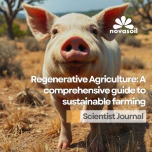 Regenerative Agriculture: A comprehensive guide to sustainable farming